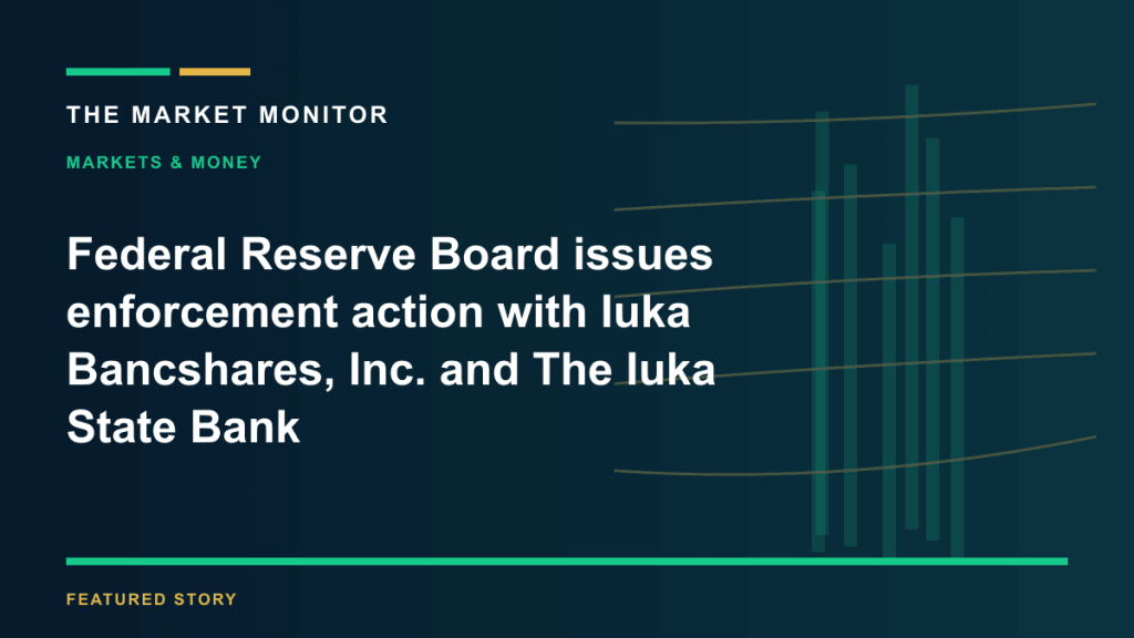 Federal Reserve Board issues enforcement action with Iuka Bancshares, Inc. and The Iuka State Bank — THE MARKET MONITOR
